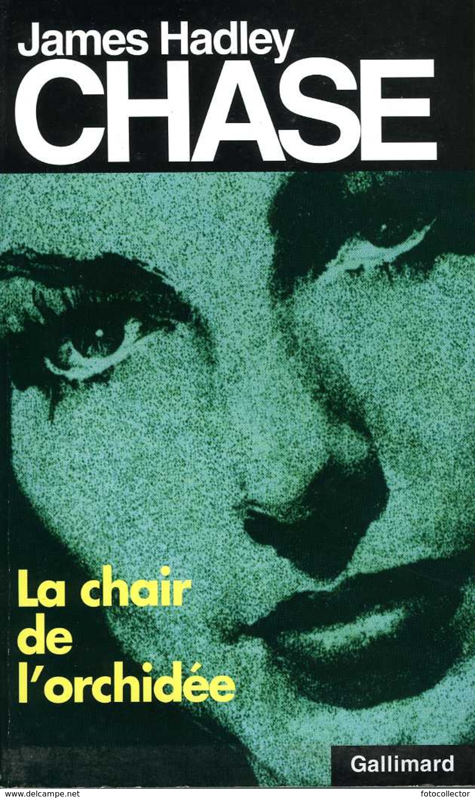 La Chair De L'orchidée Par Hadley Chase (ISBN 2070495167 EAN 9782070495160) - NRF Gallimard