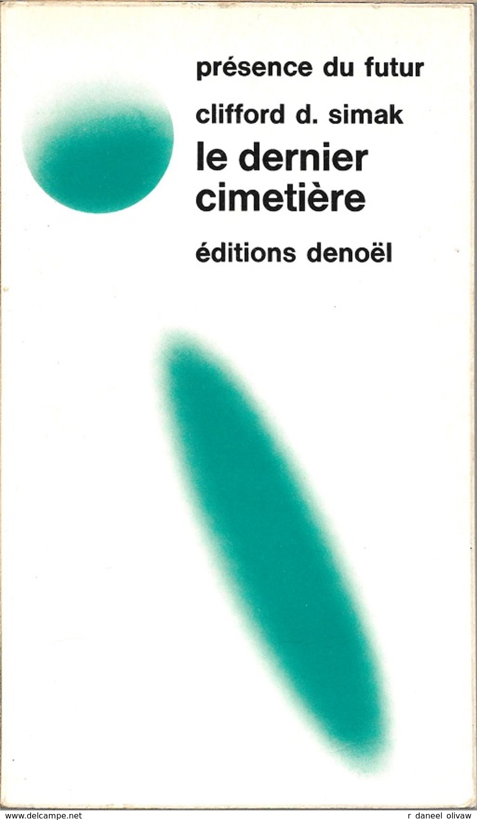 PDF 202 - SIMAK, Clifford D. - Le Dernier Cimetière (BE+) - Présence Du Futur