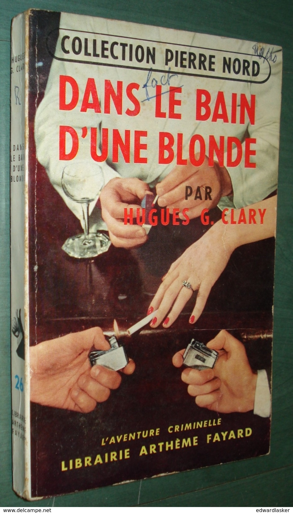 Coll. L'AVENTURE CRIMINELLE N°26 : Dans Le Bain D'une Blonde //Hugues G. Clary - Coll. Pierre Nord - Arthème Fayard - Autres