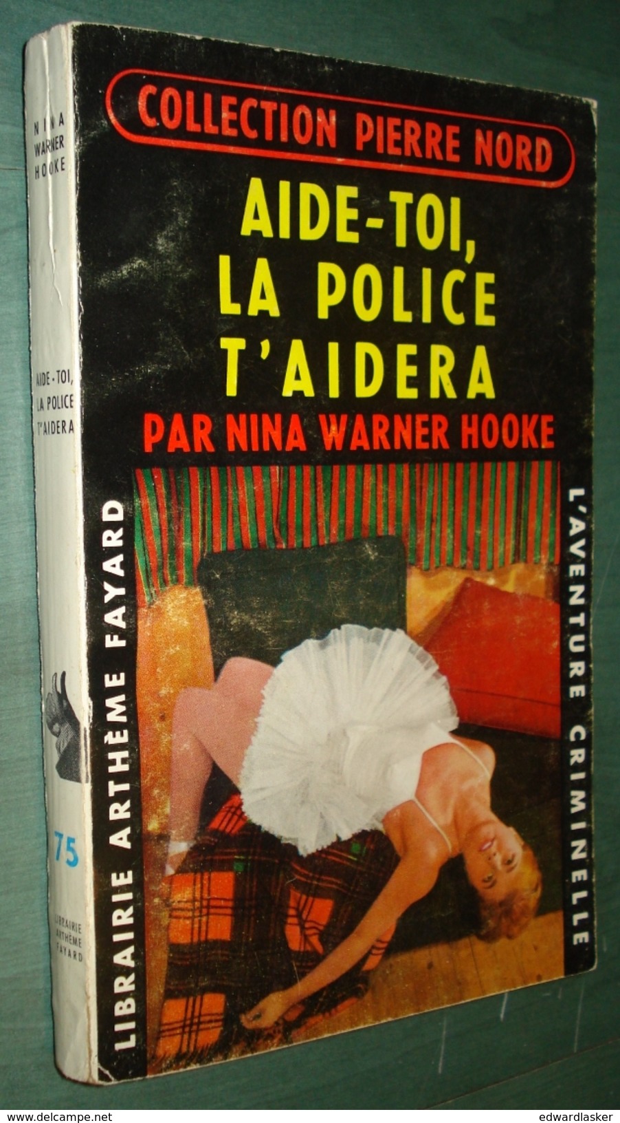 Coll. L'AVENTURE CRIMINELLE N°75 : Aide-toi, La Police T'aidera //Nina Warner Hooke - Coll. Pierre Nord - Arthème Fayard - Autres