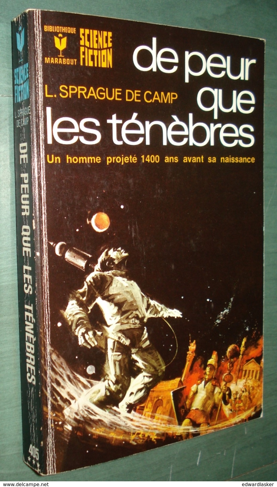 MARABOUT SCIENCE FICTION N°405 : De Peur Que Les Ténèbres //L. Sprague De Camp - 1972 - Bon état + - Marabout SF
