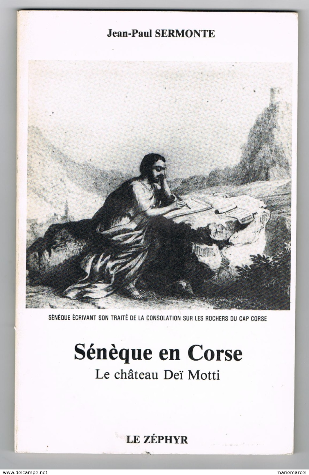 D20. SENEQUE EN CORSE. LE CHATEAU DEÏ MOTT. Jean-Paul SERMONTE. - Corse