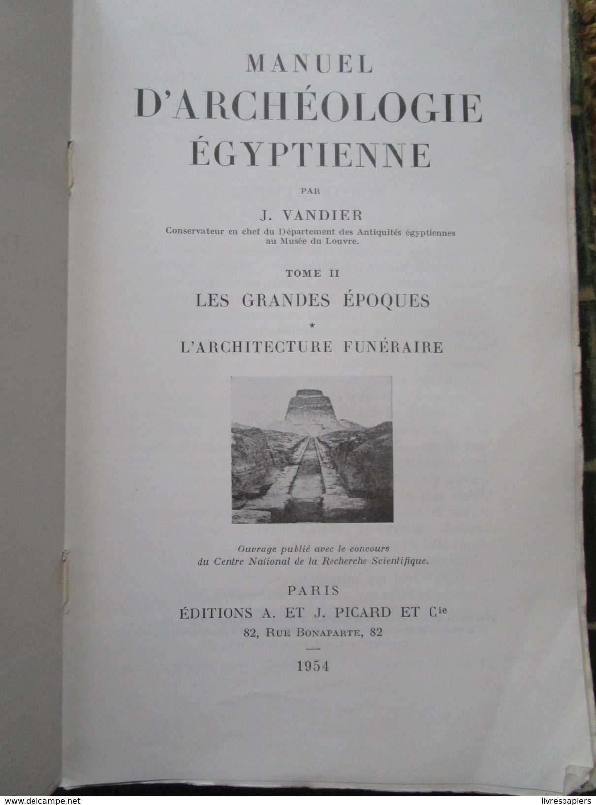 Vandier Manuel D'archeologie Egyptienne Tome II Les Grandes Epoques Architecture Funeraires 1954 PICARD - Archéologie
