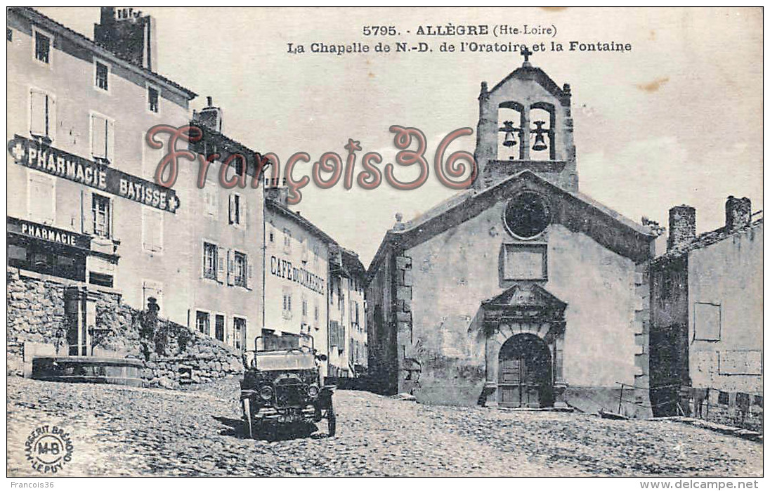 (43) Allègre - La Chapelle De N D De L' Oratoire Et La Fontaine - Automobile Café Du Commerce  - 2 SCANS - Sonstige & Ohne Zuordnung