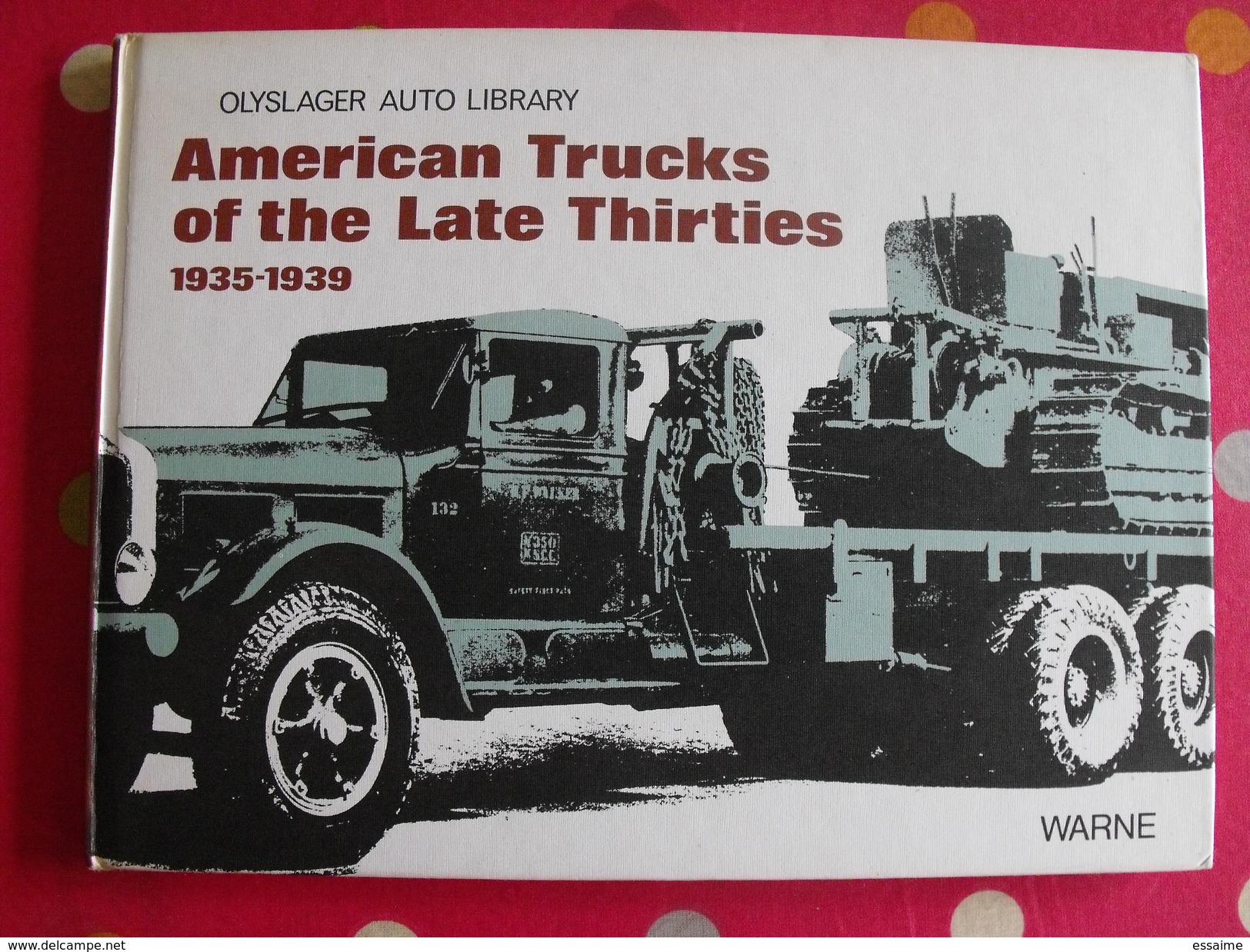 American Trucks Of The Late Thirties. 1935-1939. Camions Des Années 1930. Warne 1975 - Livres Sur Les Collections