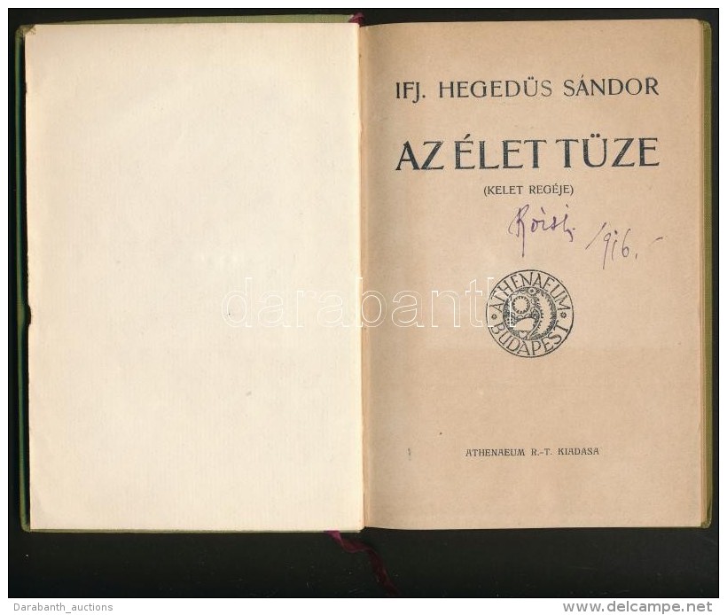 Ifj. HegedÅ±s S&aacute;ndor: Az &eacute;let T&uuml;ze. (Kelet Reg&eacute;je.) Bp., &eacute;.n., Athenaeum.... - Sonstige & Ohne Zuordnung