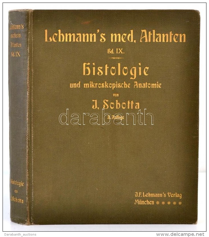 Sobotta, J.: Atlas Und Lehrbuch Der Histologie Und Mikroskopischen Anatomie Des Menschen. M&uuml;nchen, 1911, J. F.... - Ohne Zuordnung