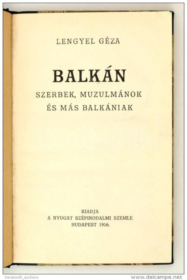 Lengyel G&eacute;za: Balk&aacute;n. Szerbek, Muzulm&aacute;nok, &eacute;s M&aacute;s Balk&aacute;niak. Bp., 1916,... - Ohne Zuordnung