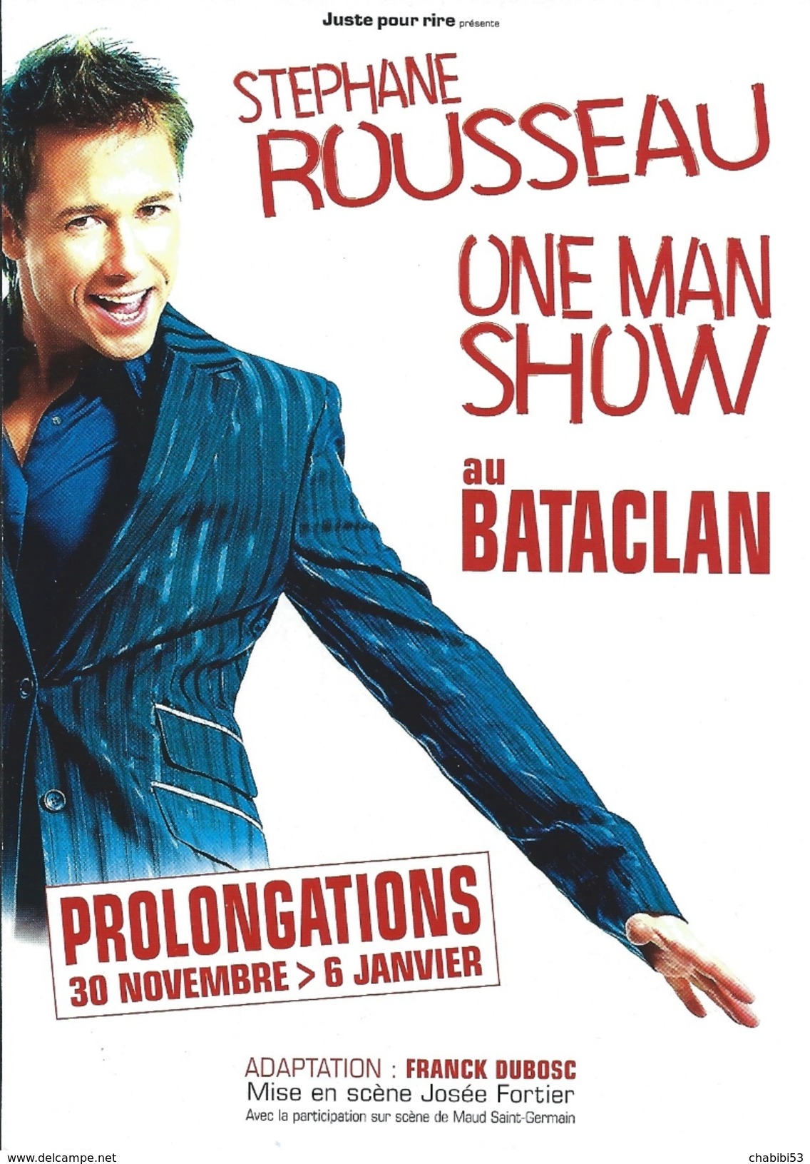 Stéphane ROUSSEAU - ONE MAN SHOW Au BATACLAN - 2006/2007 - Artisti