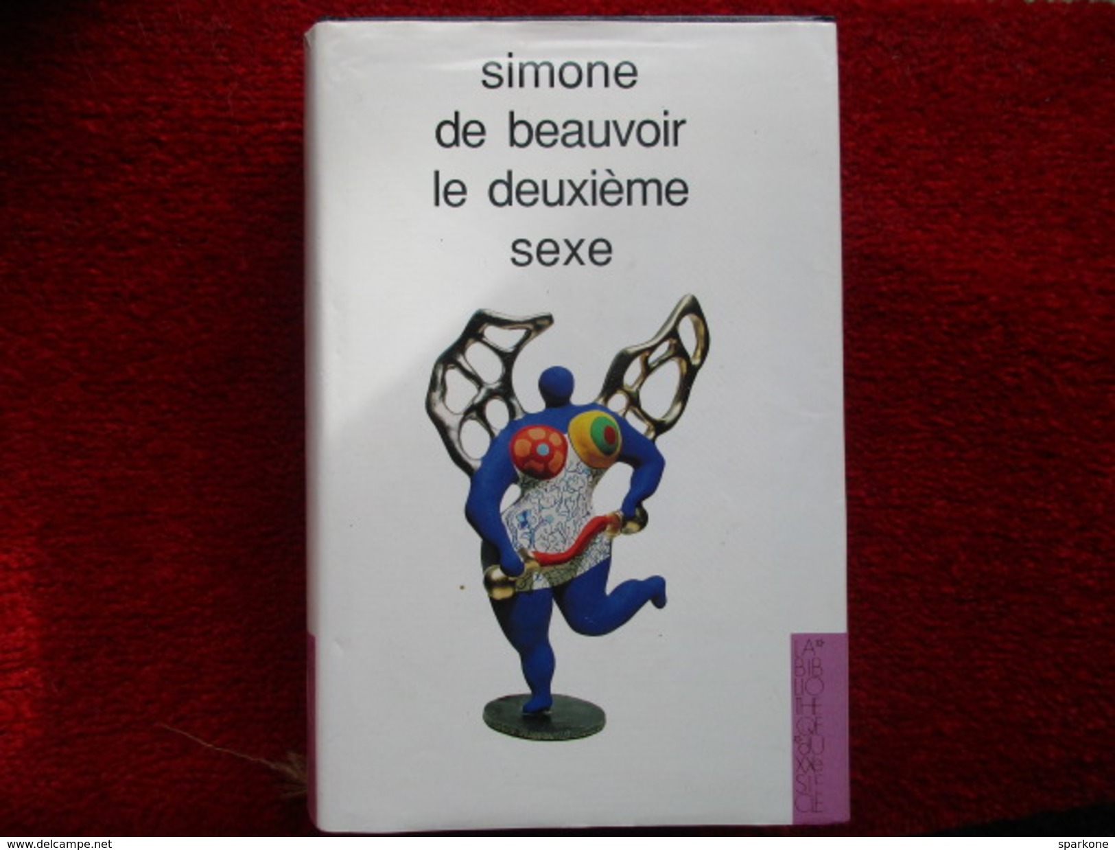 Le Deuxième Sexe (Simone De Beauvoir) éditions France Loisirs De 1990 - Autres & Non Classés