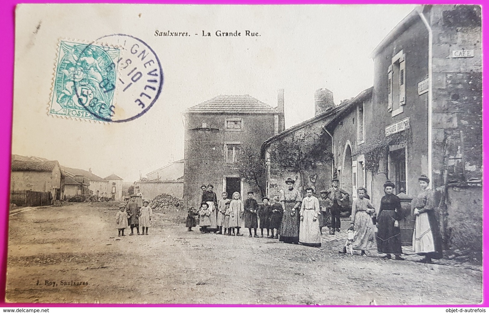 Cpa Saulxures Les Bulgnéville Grande Rue Café Roy 1907 Carte Postale 88 Vosges Proche Sauville Châtenois Neufchateau - Autres & Non Classés