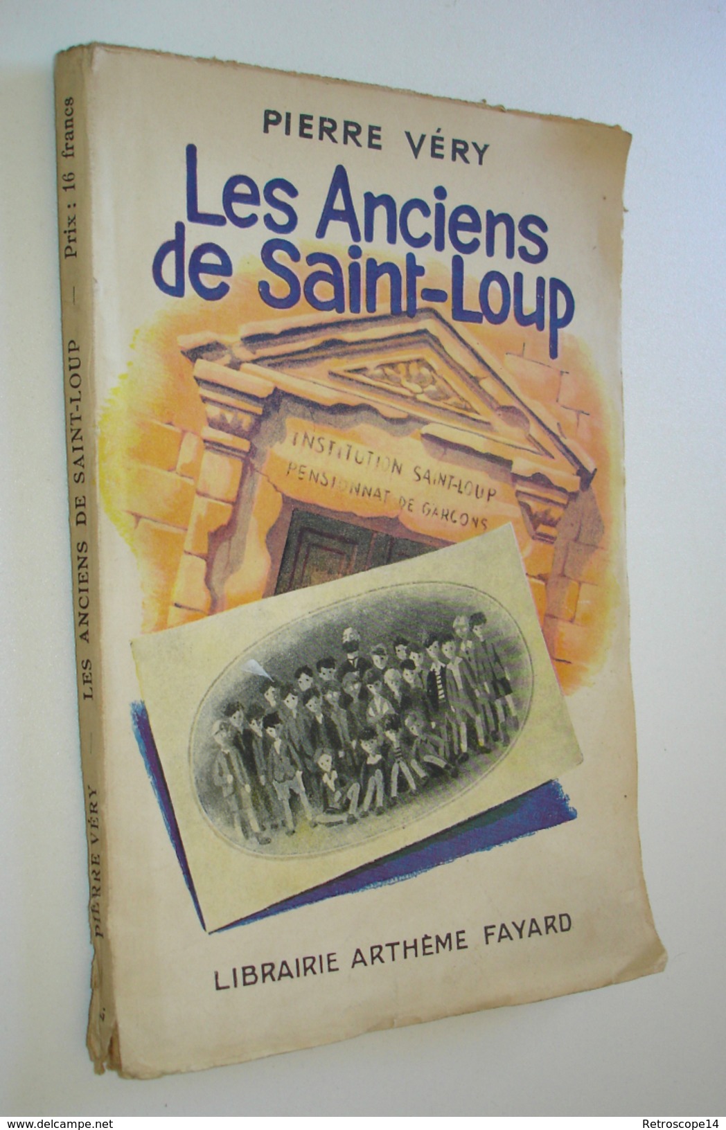 PIERRE VÉRY, LES ANCIENS DE SAINT-LOUP, ARTHEME FAYARD, 1944. - Arthème Fayard - Autres