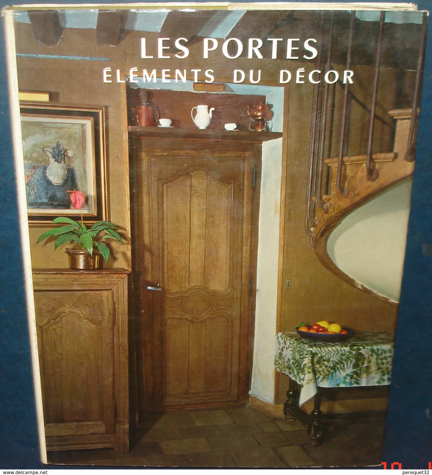 LES PORTES ELEMENTS DU DECOR.M.Galloti.Ed Massin.76 Pages.Format 280 X 210 - Home Decoration