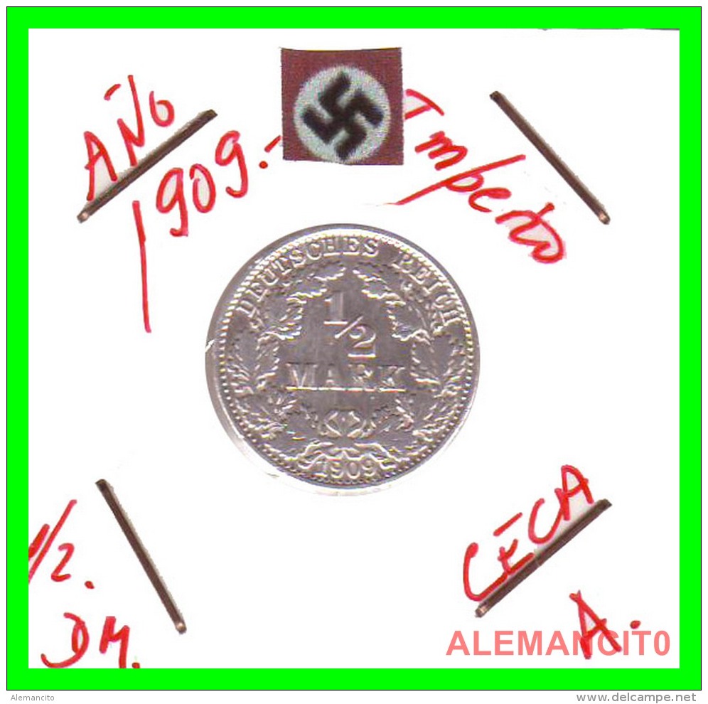 ALEMANIA - GERMANY  -  IMPERIO - DEUTSCHES REICH - 1/2  MARK  SILVER . AÑO 1909 -A  PLATA - 1/2 Mark