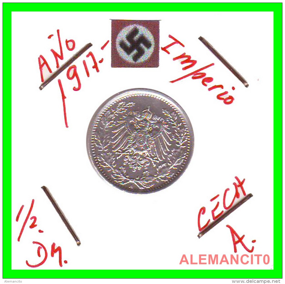 ALEMANIA -GERMANY  -  IMPERIO - DEUTSCHES REICH - 1/2  MARK  SILVER . AÑO 1917-A  PLATA - 1/2 Mark