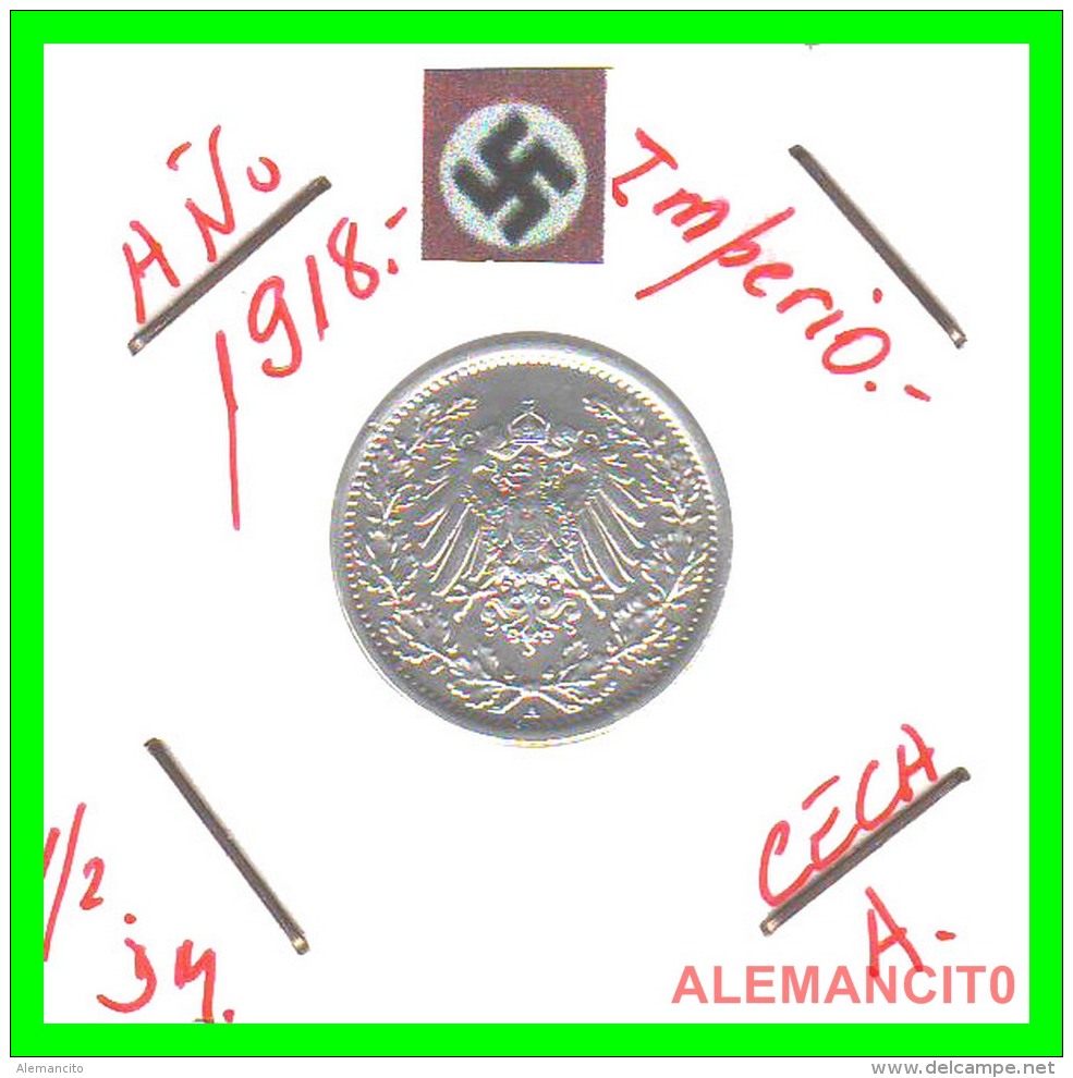 ALEMANIA - GERMANY  -  IMPERIO - DEUTSCHES REICH - 1/2  MARK  SILVER . AÑO 1918-A  PLATA - 1/2 Mark