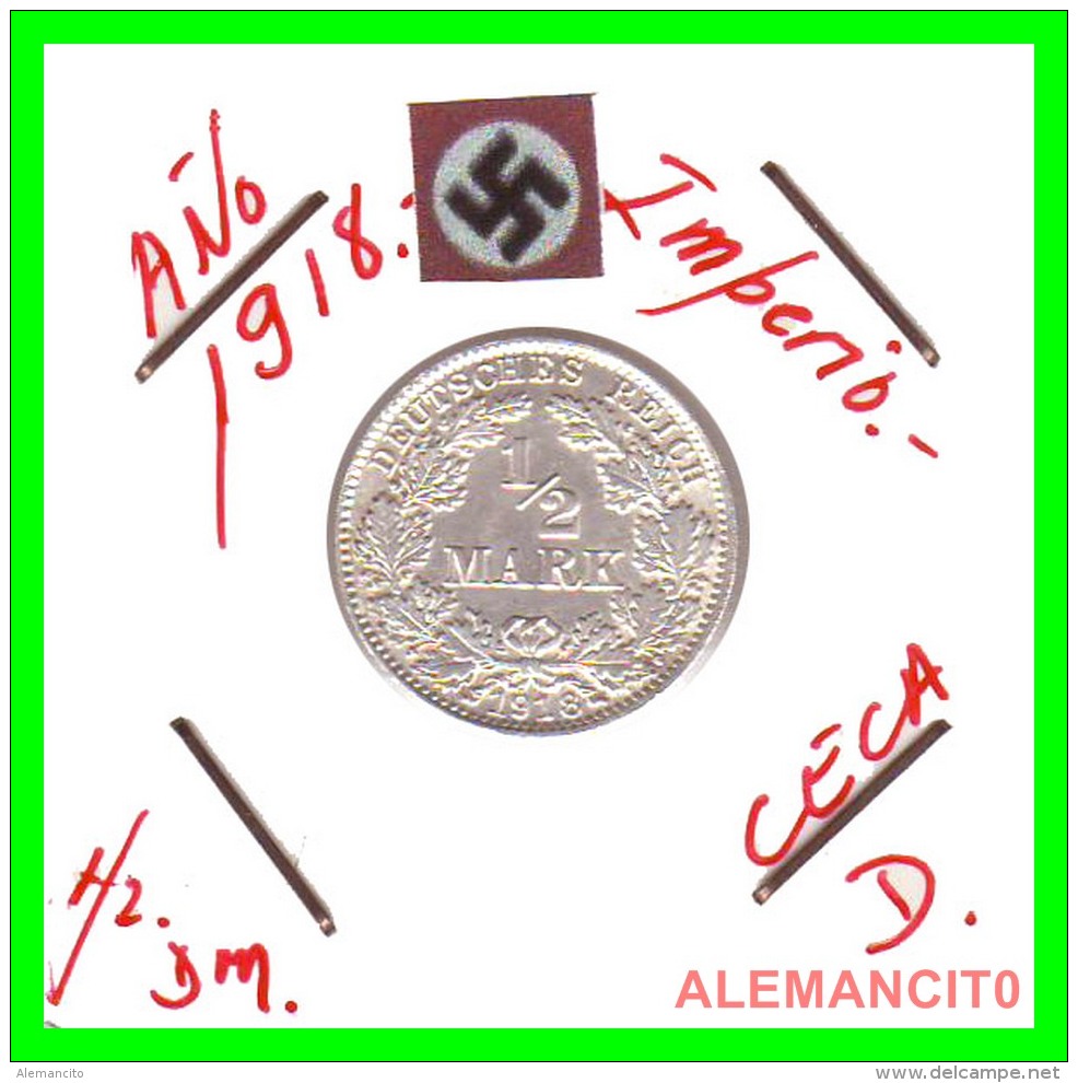 ALEMANIA - GERMANY  -  IMPERIO - DEUTSCHES REICH - 1/2  MARK  SILVER . AÑO 1918-d  PLATA - 1/2 Mark