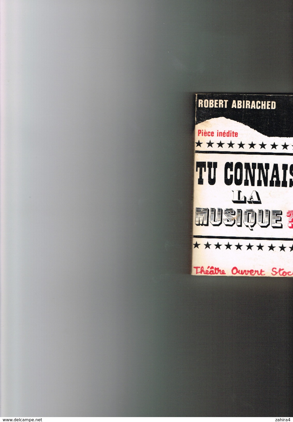 Robert Abirached (Beyrouth Liban) Pièce Inédite Tu Connais La Musique ? Théâtre Ouvert Stock Avec 2 Lettres De L'auteur - Livres Dédicacés