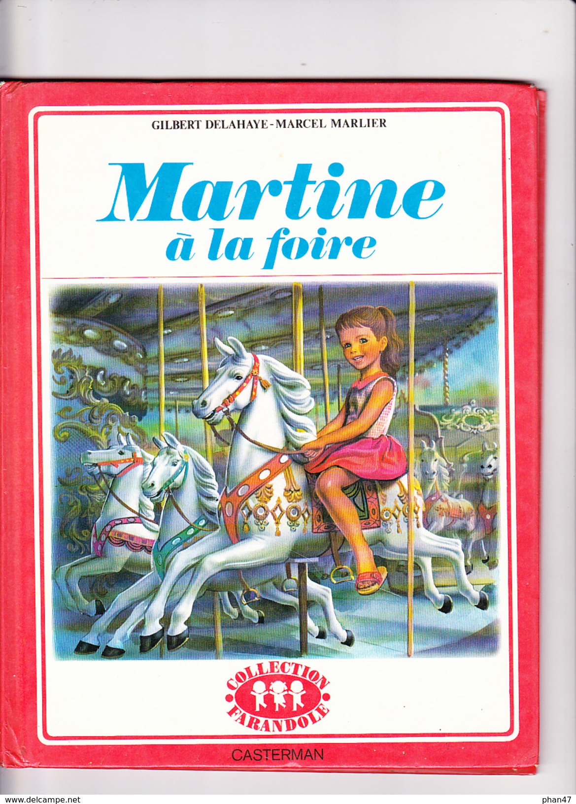 MARTINE A LA FOIRE, Gilbert DELAHAYE, Marcel MARLIER, Collection FARANDOLE, Editions Casterman  Vers 1990 - Casterman