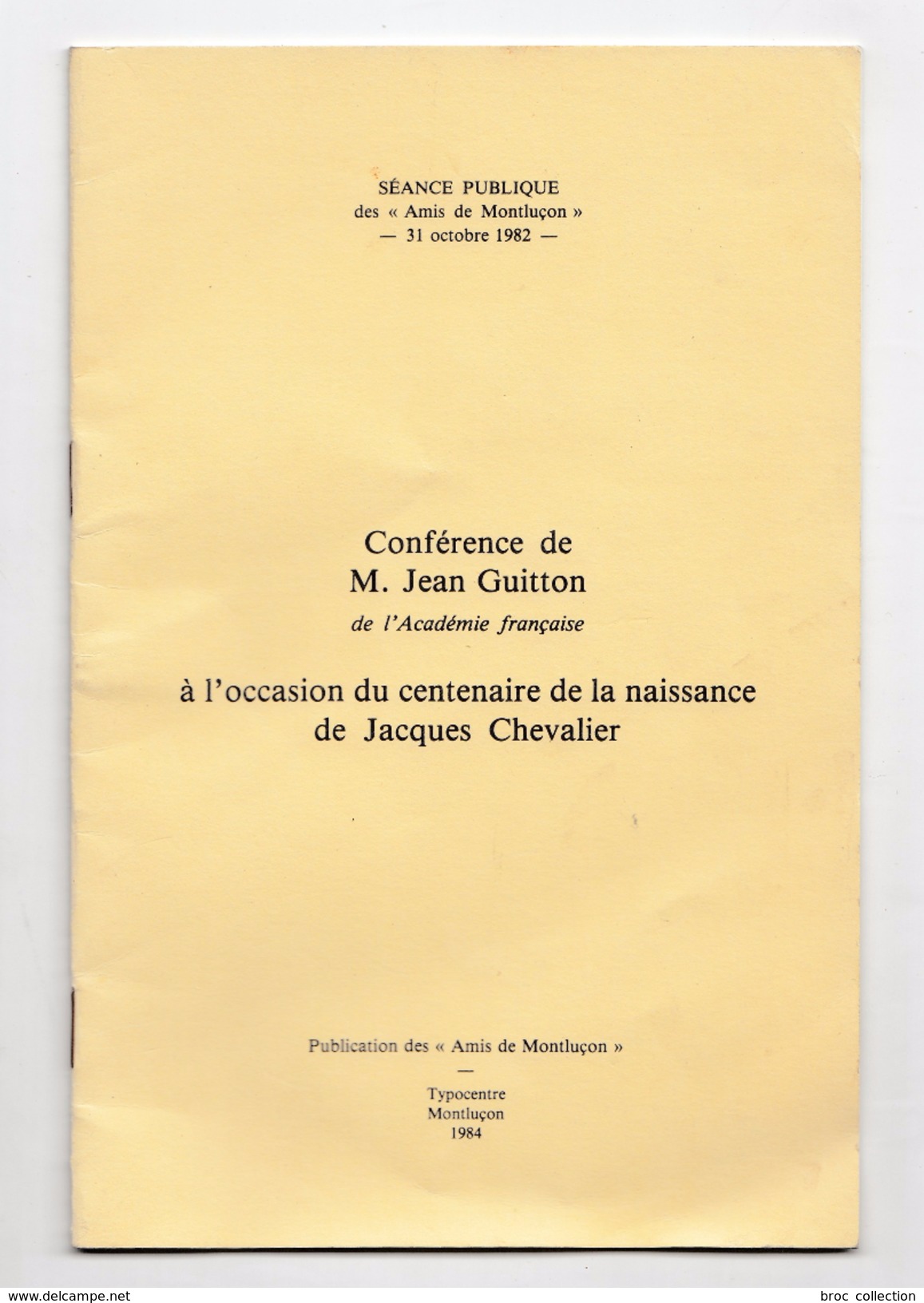 Conférence De M. Jean Guitton à L'occasion Du Centenaire De Jacques Chevalier, 1982, Amis De Montluçon (Cérilly) - Bourbonnais