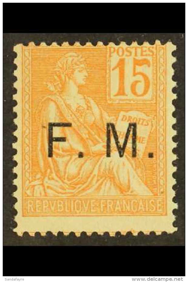 MILITARY FRANK 1901 "F. M." Overprinted 15c Orange (Yvert 1, SG M309) Never Hinged Mint. For More Images, Please... - Autres & Non Classés