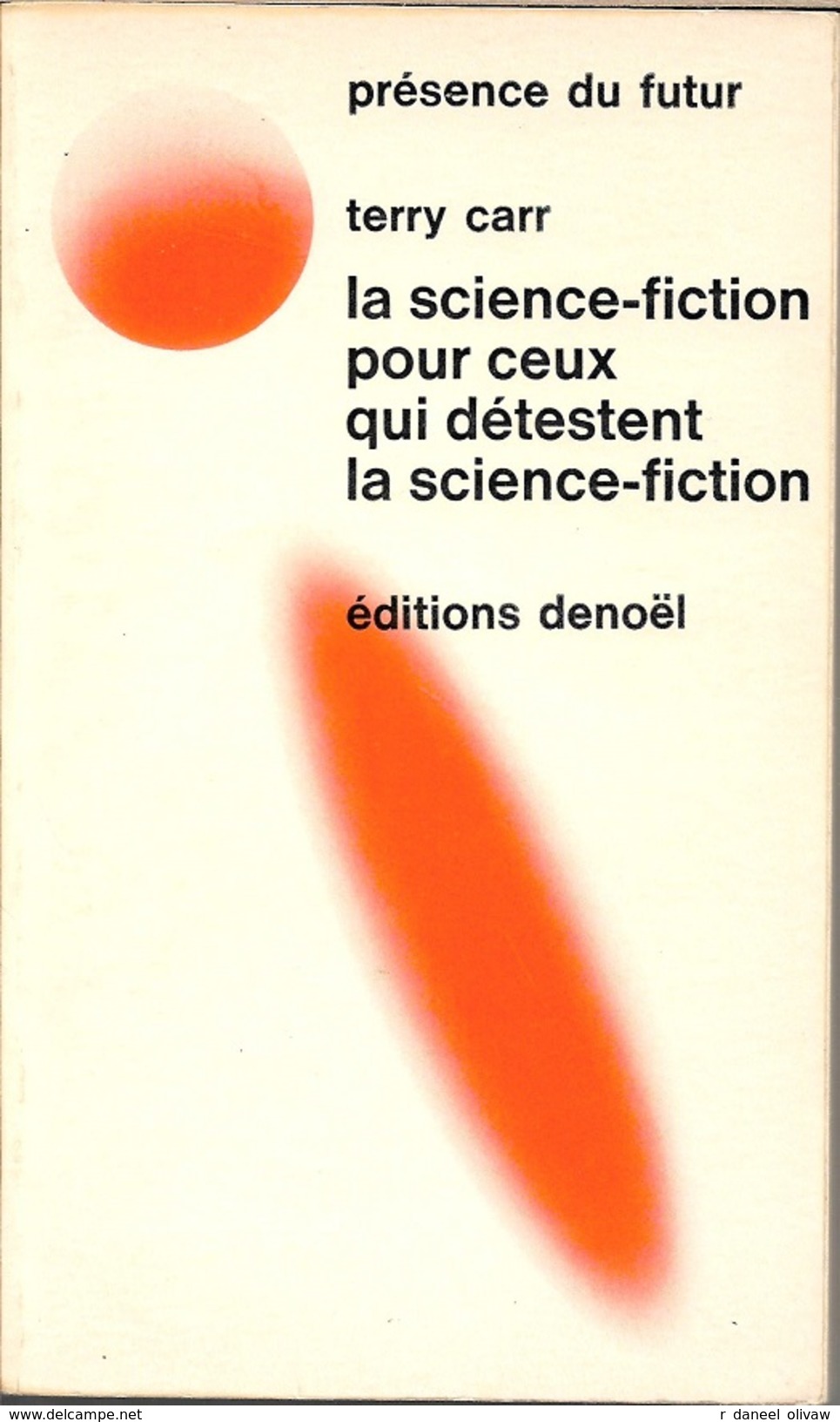 PDF 107 - La Science-fiction Pour Ceux Qui Détestent La Science-fiction (1971, TBE) - Présence Du Futur