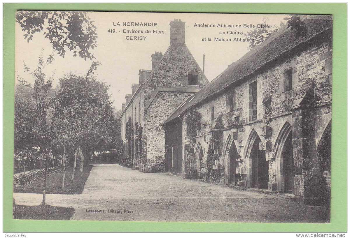 CERISY, Environs De Flers : Ancienne Abbaye De Belle Etoile, Le Cloître Et La Maison Abbatiale. 2  Scans. Ed Levasseur - Autres & Non Classés