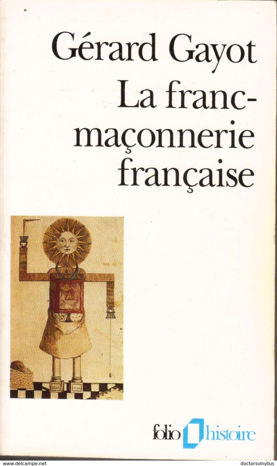 GERARD GAYOT "LA FRANC-MACONNERIE FRANCAISE" - Autres & Non Classés