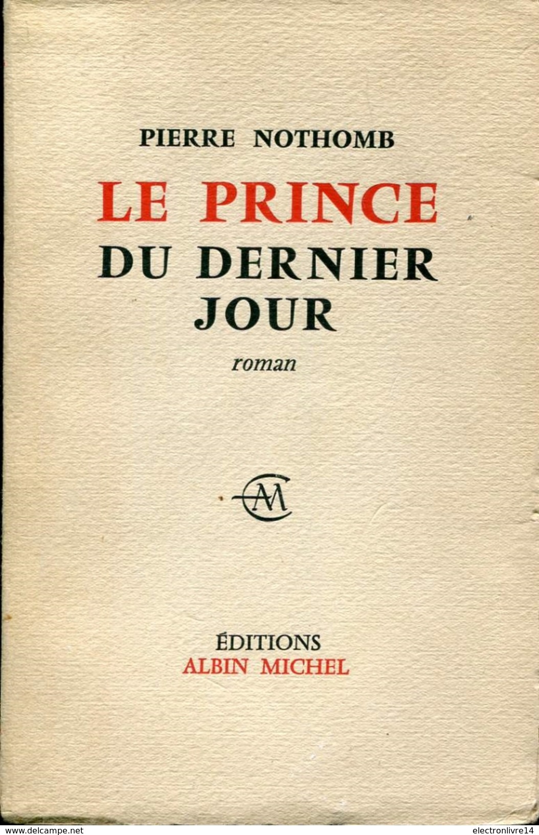 Pierre Nothomb Le Prince Du Dernier Jour Ed Albin - Albin Michel