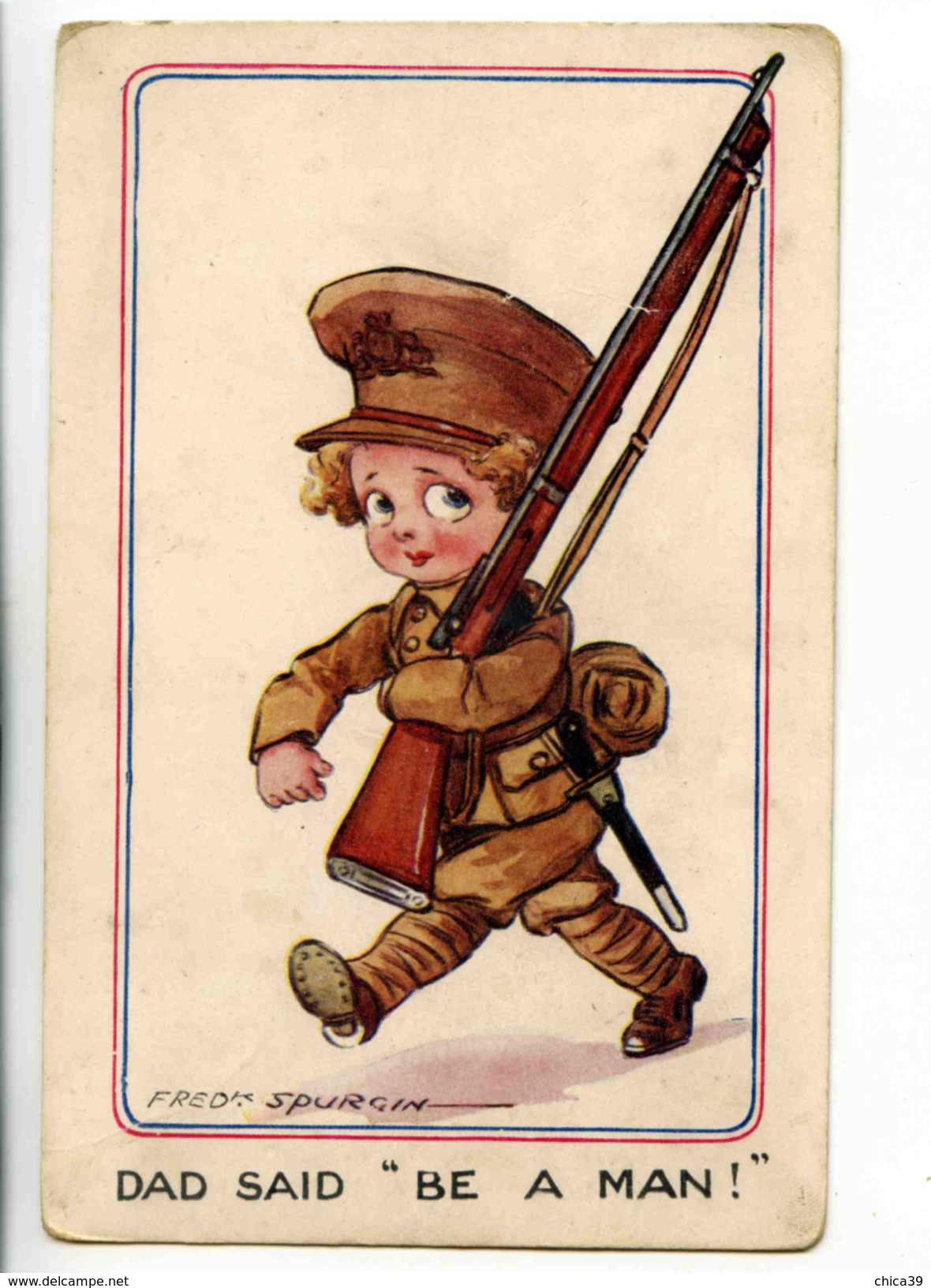 C 19586   -   Fred Spurgin  -  Enfant  -  Petit Soldat  -  Dad Said "Be A Man"  -  Uniforme, Fusil, Paquetage....... - Spurgin, Fred