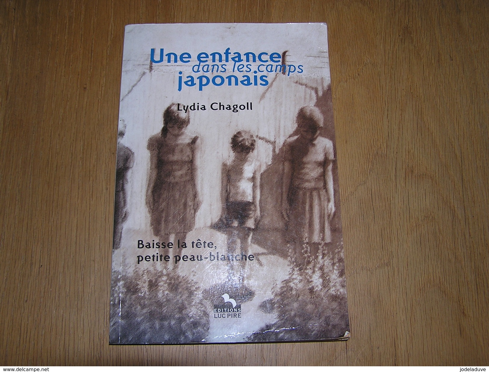 UNE ENFANCE DANS LES CAMPS JAPONAIS Lydia Chagoll Guerre 40 45 Japon Colonie Hollandaise Bruxelles Camp Concentration - Guerre 1939-45