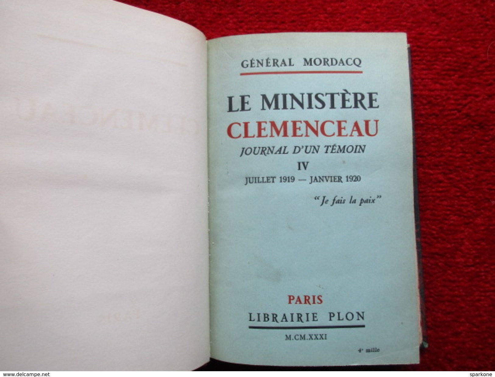 Le Ministère Clemenceau "Journal D'un Témoin IV"  (Général Mordacq) éditions Plon De 1931 - War 1914-18