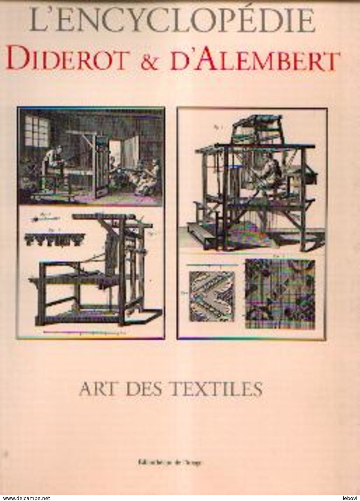 «Art Des Textiles » (Encyclopédie Diderot Et D'Alembert) - Ed. Mame, Tours (2002) - Littérature