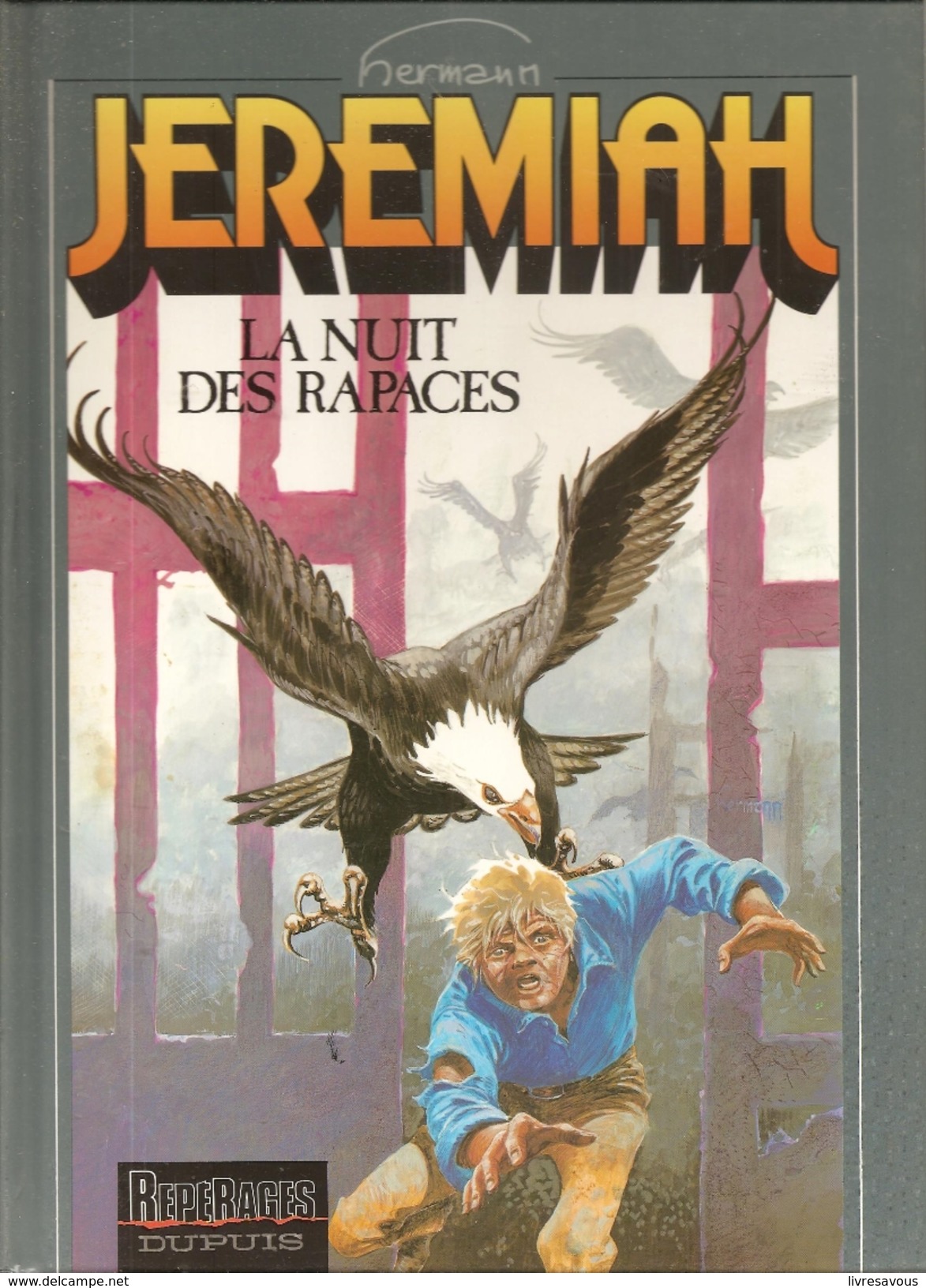 JEREMIAH Tome 1 La Nuit Des Rapaces Par Hermann Editions REPERAGES DUPUIS De 1995 - Jeremiah