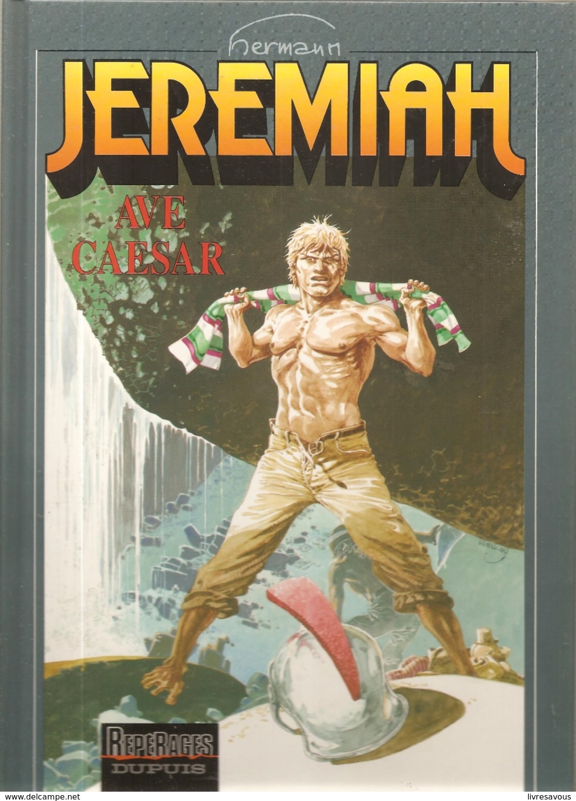 JEREMIAH Tome 18 AVE CESAR Par Hermann Editions REPERAGES DUPUIS De 1995 - Jeremiah