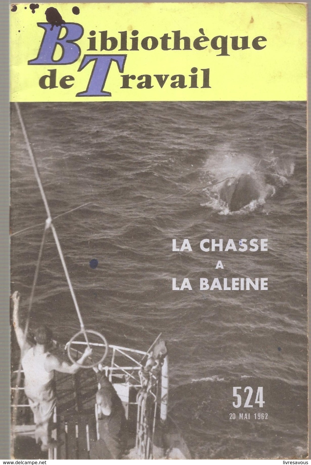 LA CHASSE A LA BALEINE Bibliothèque Du Travail N°524 Du 20 Mai 1962 - Jagen En Vissen