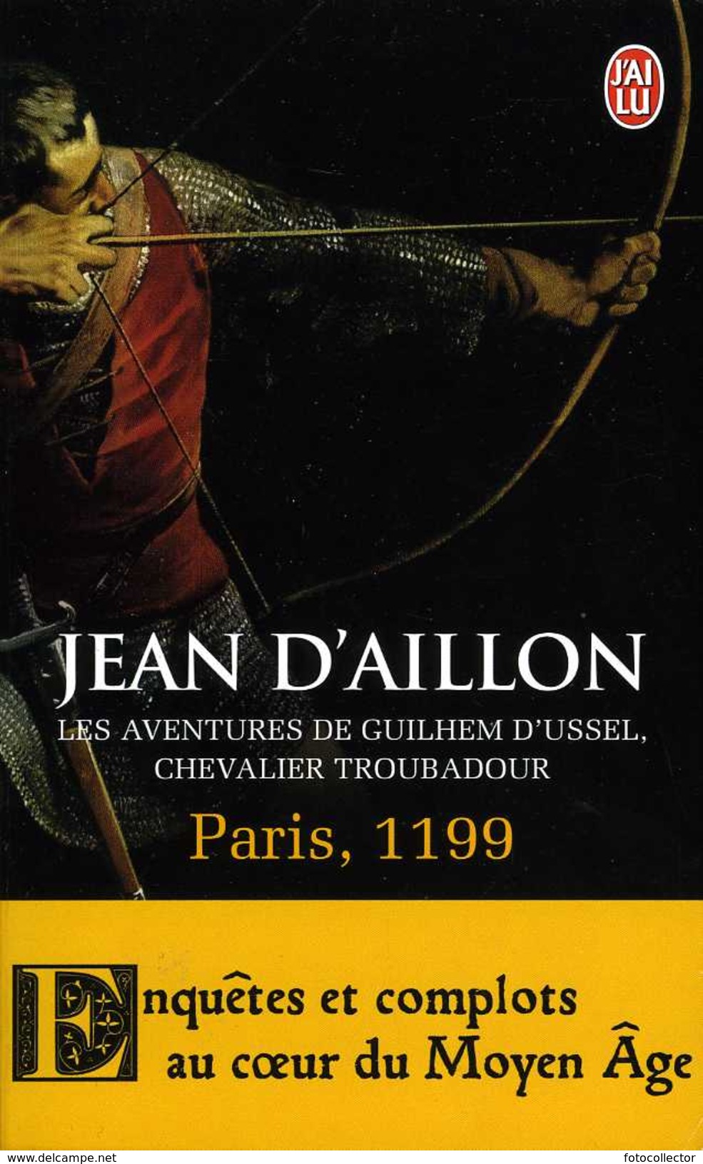 Paris 1199 (Guilhem D'Ussel) Par Jean D'Aillon (ISBN 9782290023563) - J'ai Lu