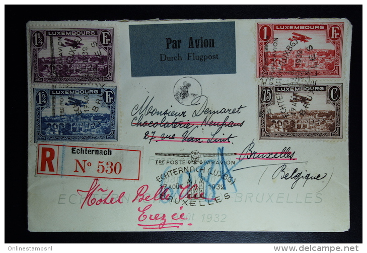 Luxembourg: Airmail Cover Echternach - Bruxelles 1932 Registered  Mi Nr 234 237  Cover Numbered - Covers & Documents