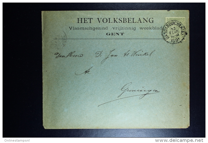 Belgium  Cover Het Volksbelang Gent To Groningen 10-02-1891 OBP 47 - 1884-1891 Leopold II