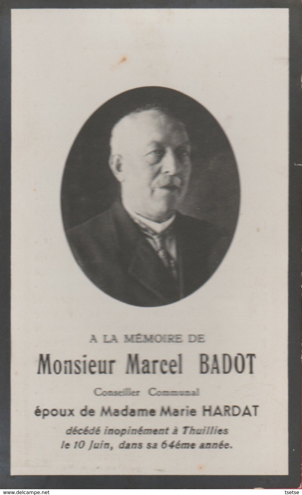 Faire-parts Mortuaire : Mr Marcel Badot , Conseiller Communal , Décédé à Thuillies , Le 10 Juin Dans Sa 64éme Année - Devotion Images