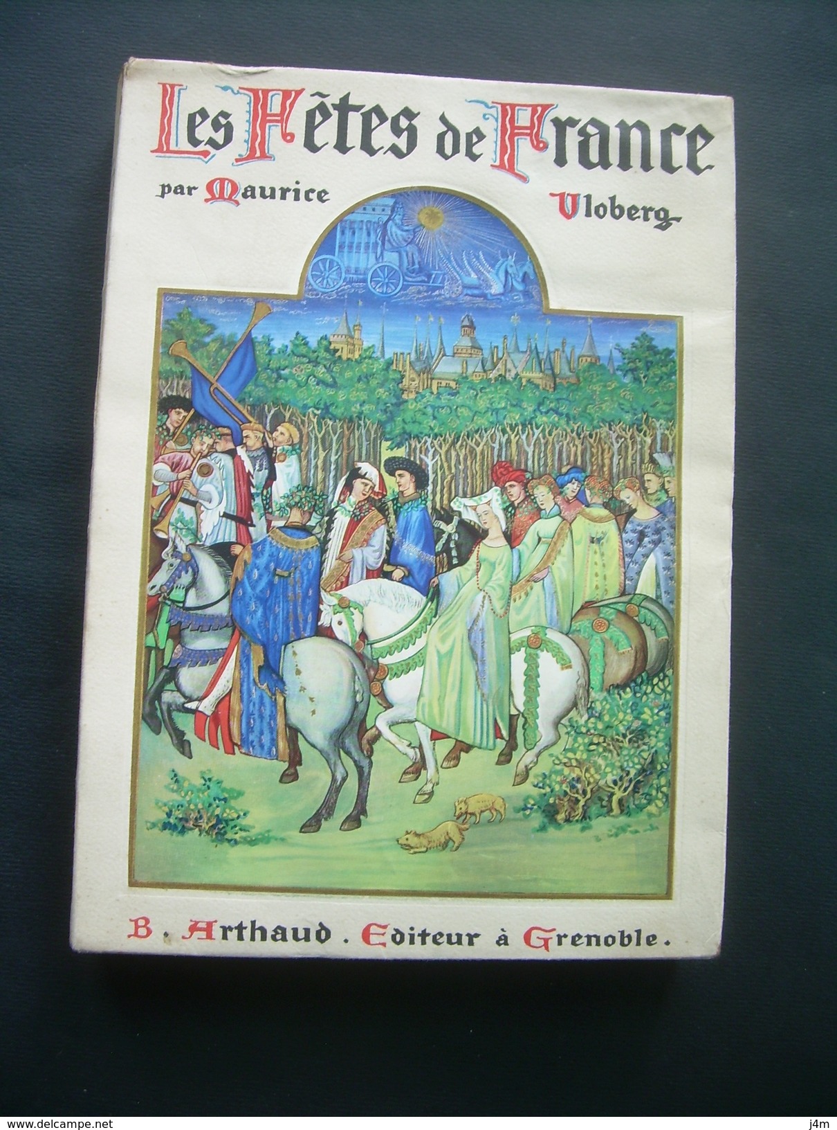 LES FETES De FRANCE Par Maurice VLOBERG, 1936..Coutumes Religieuses Et Populaires, 181 Héliogravures - History