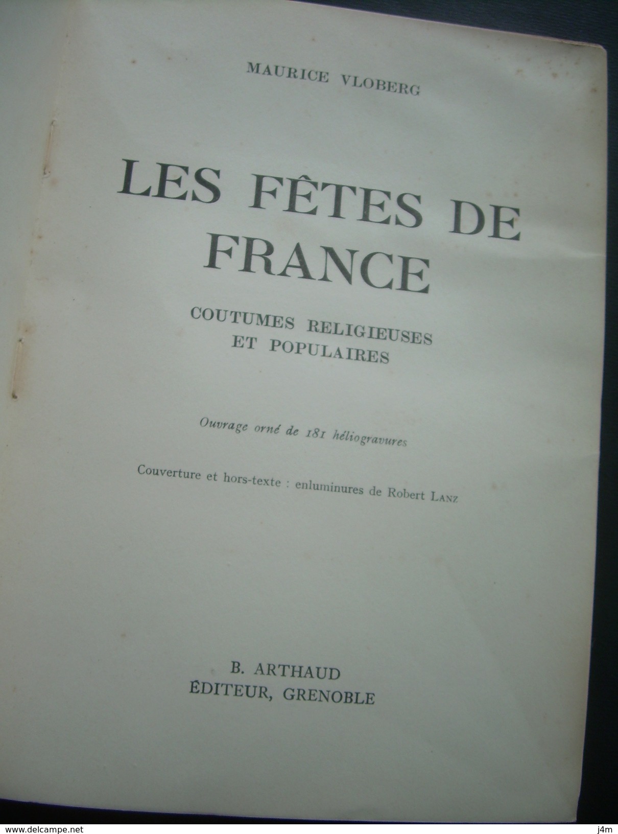 LES FETES De FRANCE Par Maurice VLOBERG, 1936..Coutumes Religieuses Et Populaires, 181 Héliogravures - History