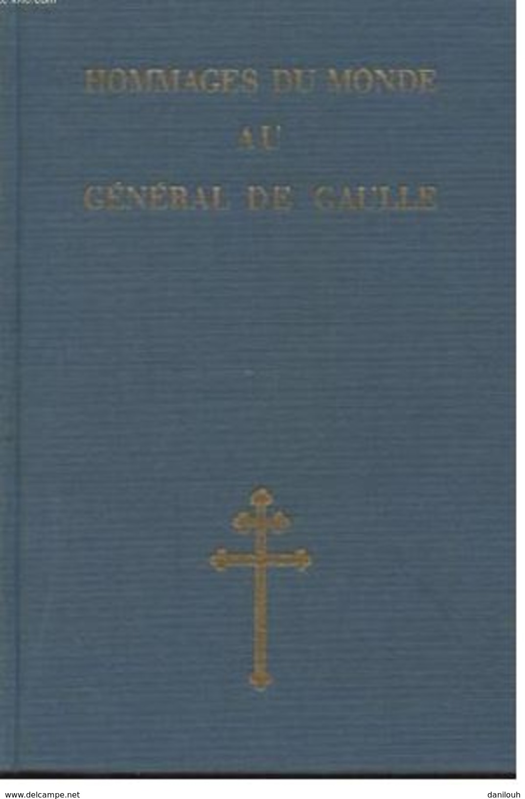 LIVRE / HOMMAGE DU MONDE AU GENERAL DE GAULLE - History