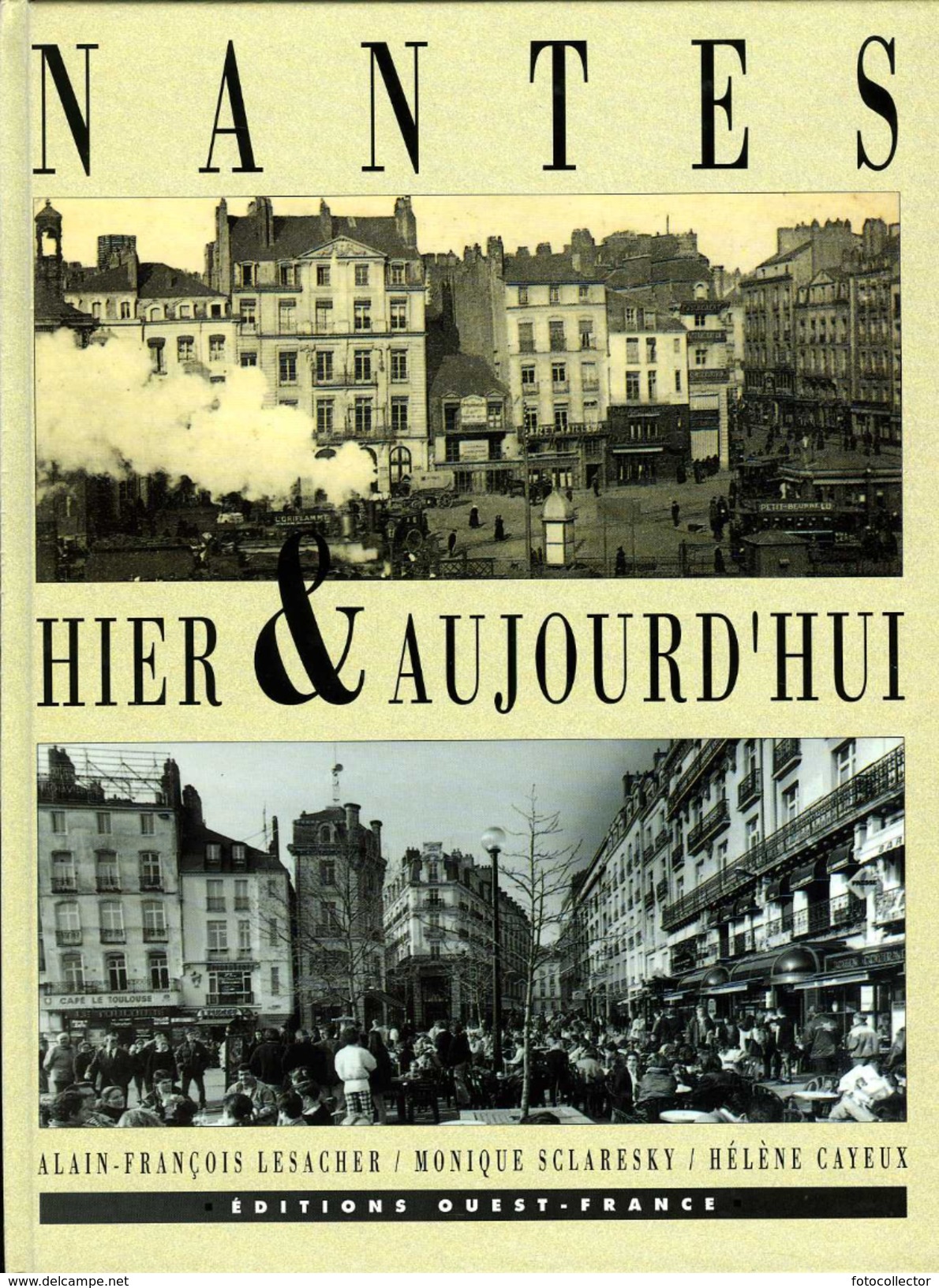 Nantes (44) : Hier Et Aujourd'hui Par Lesacher, Sclaresky, Cayeux (ISBN 273731562X EAN 9782737315626) - Pays De Loire