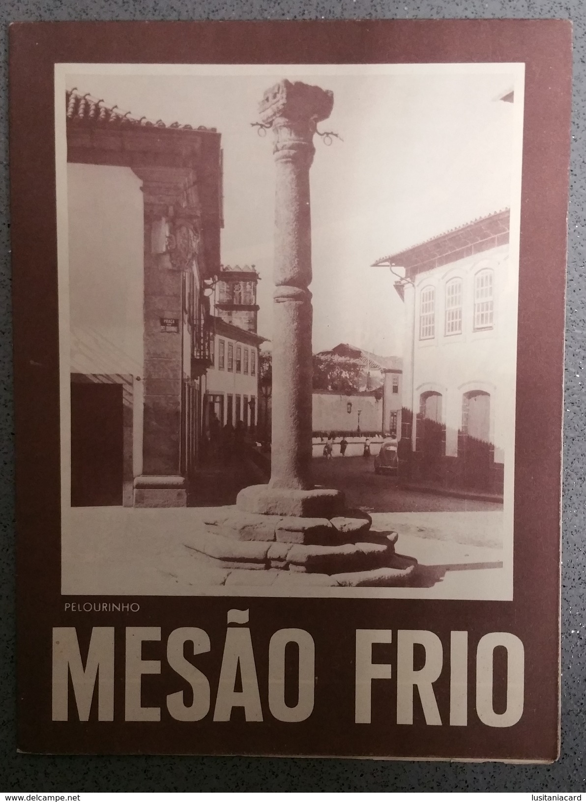 MESÃO FRIO - ROTEIRO TURISTICO - « Pelourinho » (Ed. ROTEP Nº 235  - 1950 ) - Libri Vecchi E Da Collezione