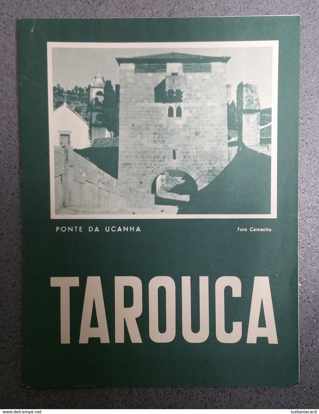 TAROUCA - ROTEIRO TURISTICO - « Ponte Da Unhaca » (Ed. ROTEP Nº 265  - 1950 ) - Livres Anciens