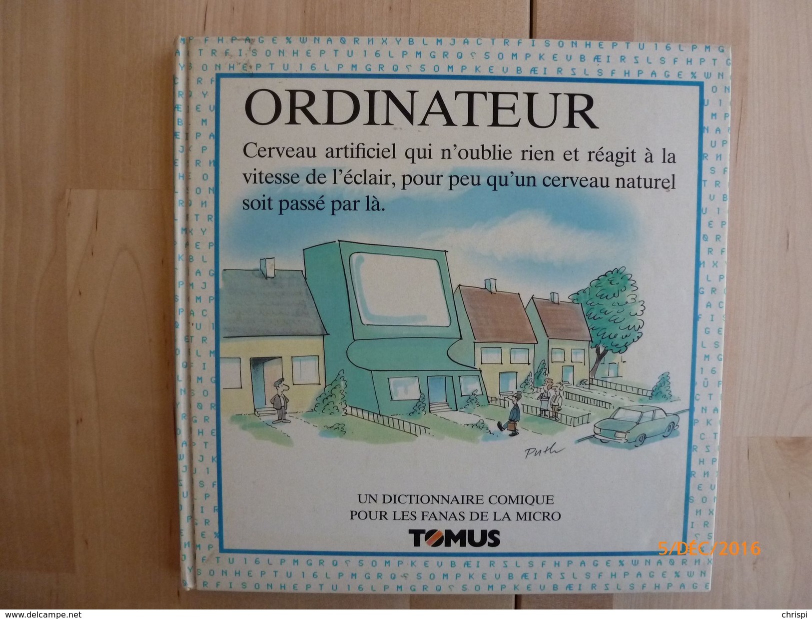 BULL, Paul & PUTH, Klaus. Ordinateur. Cerveau Artificiel Qui N'Oublie Rien Et Réagit à La Vitesse De L'Eclair, Pour Peu - Humour