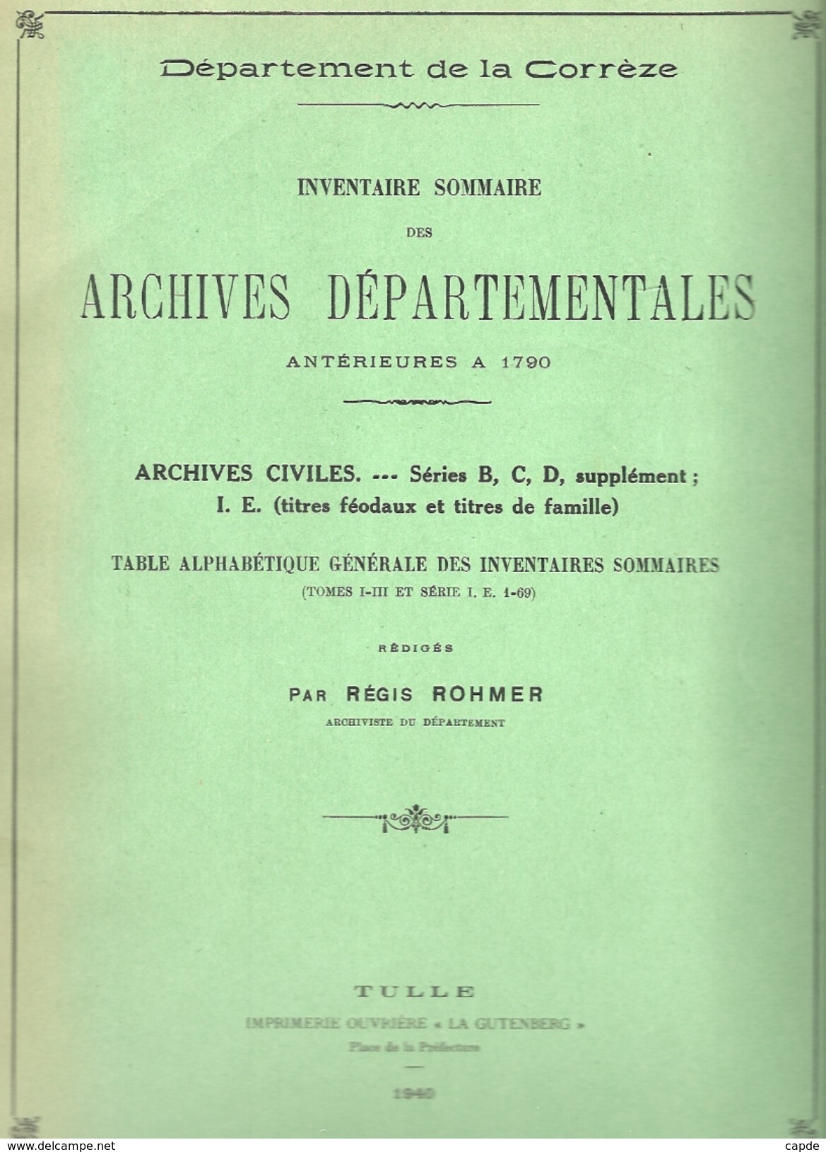 Inventaire Sommaire Des Archives Départementales Antérieures à 1790. Archives B C D E De La Corrèze. - Régis Rohmer. - Limousin