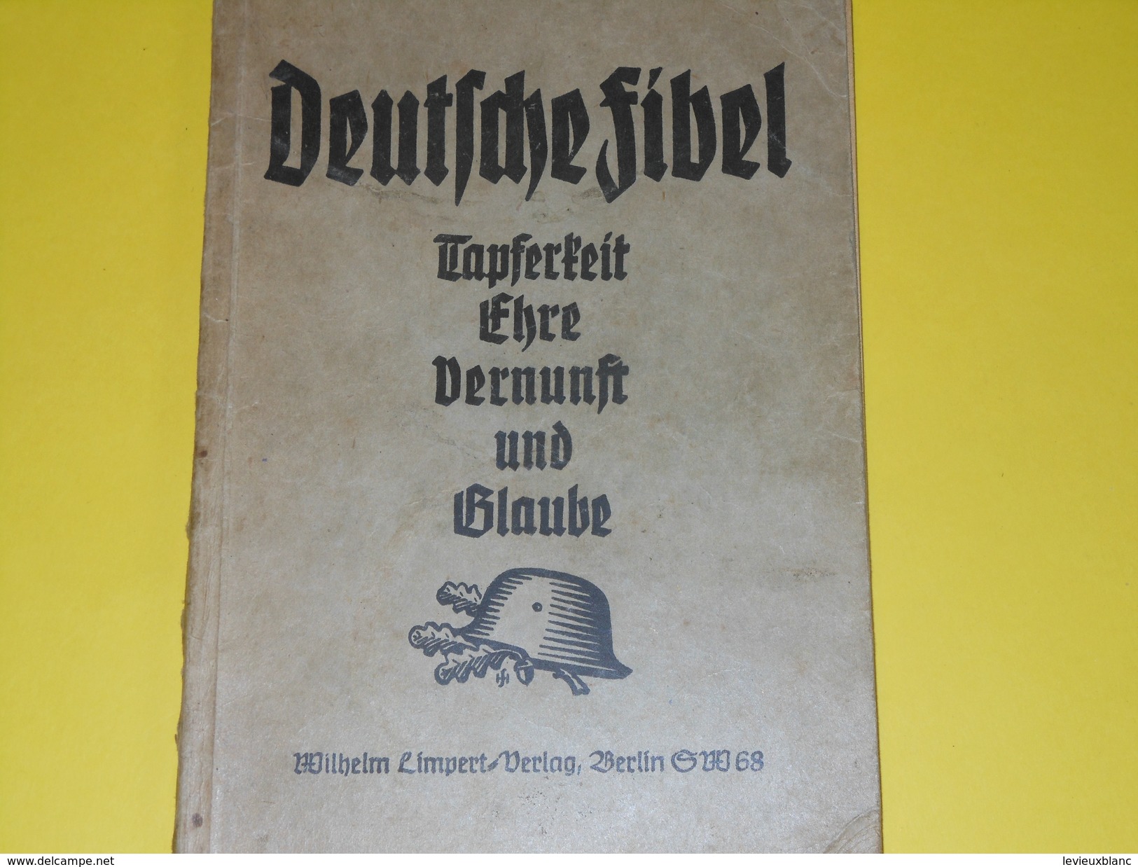 Primaire Allemand/Mots à Des Camarades/Deutsche Fibel/Tapferleit Ehre Vernunft Und Glaube/Limpert/Berlin/1940     LIV112 - Other & Unclassified