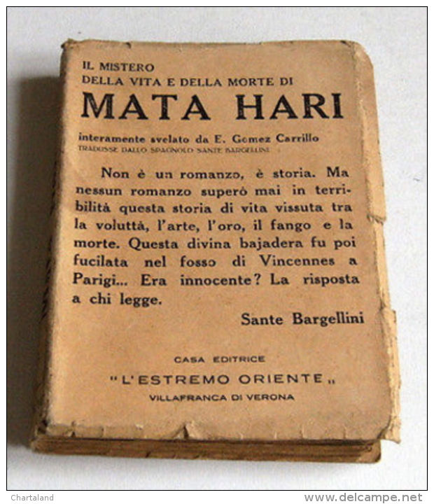 Biografie - Il Mistero Della Vita E Della Morte Di MATA HARI - 1^ Ed. 1932 - Autres & Non Classés